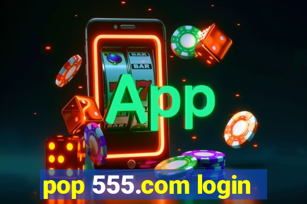 pop 555.com login